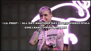 ☆Lil Peep☆ - All Day/Another Day (Lyric Video) (Full CDQ Leak) | Prod. Brobak