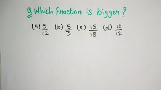 Fraction Question | Find Which Fraction Is Bigger