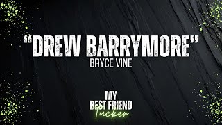 "Drew Barrymore" Bryce Vine | "My Best Friend Tucker" Book Playlist