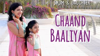 Chaand Baaliyan | Aditya A.| Nivi and Ishanvi | Mom Daughter Dance | Laasya