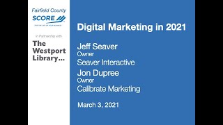 Digital Marketing in 2021 - Jeff Seaver & Jon Dupree - 03/03/2021