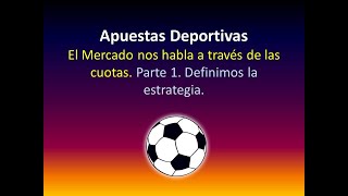 Apuestas Deportivas. El Mercado nos habla a través de las cuotas. Parte 1. Apostamos a la tendencia.