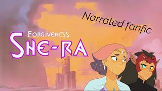 Forgiveness | She-ra Fanfic | Narrated story