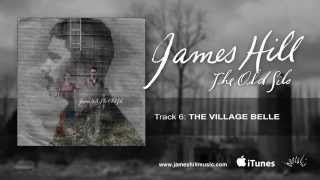 James Hill - The Village Belle (Official Audio)