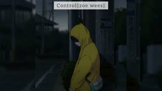 Control -Zoe Wees (slowed&reverb)