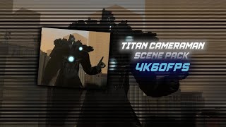 UPGRADED TITAN CAMERAMAN | SCENE PACK | 4K 60FPS | NO CC