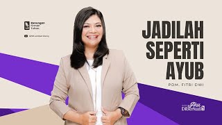 Jadilah Seperti Ayub - Pdm. Fitri Dwi