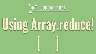 Using Array.reduce with JavaScript Arrays!