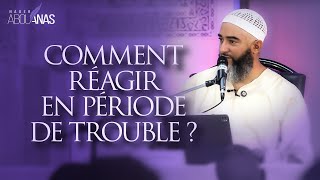 COMMENT RÉAGIR EN PÉRIODE DE TROUBLE ? - NADER ABOU ANAS