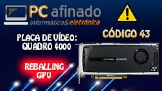 NVIDIA QUADRO 4000 ERRO CÓDIGO 43 (RESOLVIDO)