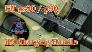 FN PS90 / P90 K9 Charging Handle By Homeland Guns Install Video