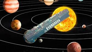 Ever Given ship gets stuck in the solar system