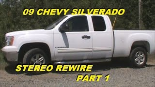 STEREO REWIRE - 09 SILVERADO - AMI CUSTOMS - PART 1