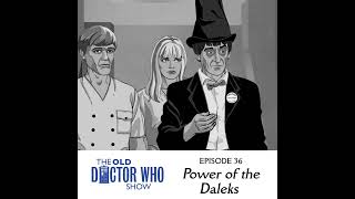 36: Power of the Daleks (Classic Doctor Who Review)