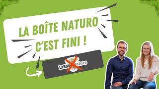 La Boîte Naturo c'est fini !