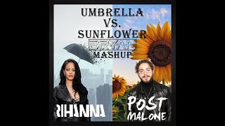 Umbrella VS  Sunflower - Rihanna Ft. Post Malone & DJ Bryan Cardenas Mashup