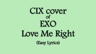 By Request:  CIX cover of EXO "Love Me Right"