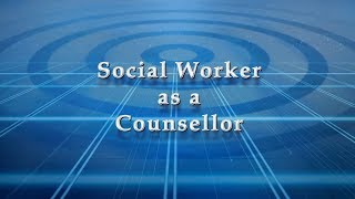 Social Worker as a Counsellor