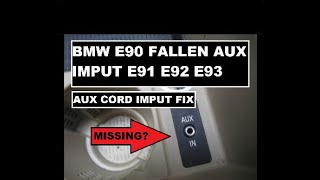 How to Fix BMW E90 3 Series Broken Aux Cord Jack - E90 FIX - Missing Aux Cord Input 2006-2013 E91E92