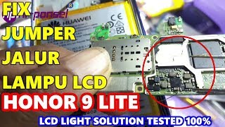 JUMPER JALUR LAMPU HONOR 9 LITE (LLD-L21) SOLUSI LAMPU LCD MATI