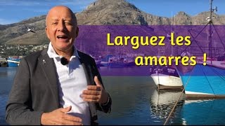 LARGUEZ LES AMARRES !