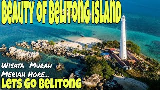 Beauty of Belitong Island Tanjung Kelayang | Tanjung Tinggi | Gurok Beraye | Belitong Timur