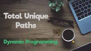 Total unique paths in a 2D matrix - Dynamic Programming