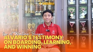 Life at Kesatuan Bangsa: Alvario's Testimony on Boarding, Learning, and Winning