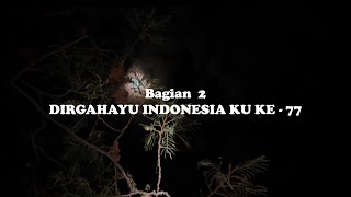 PENDAKIAN GUNUNG SLAMET VIA BAMBANGAN / DIRGAHYU INDONESIA KU - 77. #2