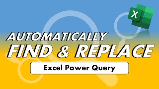 Automatically Find and Replace | Excel Power Query Tips & Tricks