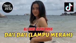 DJ NIAS SLOW BASS DA'I DA'I (LAMPU MERAH) REMIX TERBARU 2023