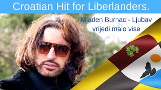 Croatian hit for Liberlanders: Mladen Burnac - Ljubav vrijedi malo vise