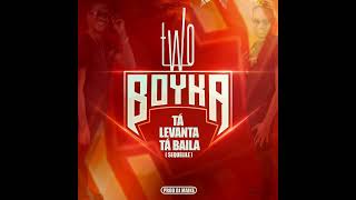 TWO BOYCA - TA LEVANTAR TA BAILAR ( SEQUELILE )