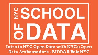 Intro to NYC Open Data with NYC's Open Data Ambassadors - MODA & BetaNYC