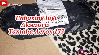 #Unboxing Lagi Aksesoris Yamaha Aerox 155 2020