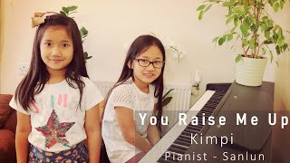 Sanlun & Kimpi - You Raise Me Up (Cover)