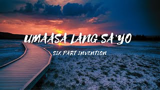 Umaasa Lang Sa'yo - Song by - Six Part Invention (lyrics & video) #umaasalangsayo #sixpartinvention