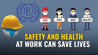 World Day For Safety And Health At Work | Safety and Health At Work Can Save Lives