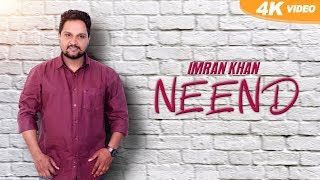 Neend | Full Video | Imran Khan | New Punjabi Songs 2018 | Latest Punjabi Songs 2018