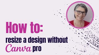 How to resize a design without Canva pro