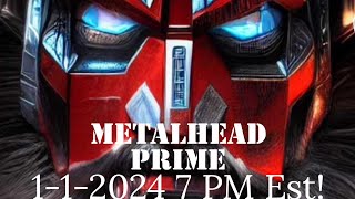 1-1-2024 MetalheaD Prime is back