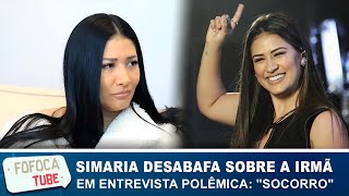 Simaria revela problemas com a irmã Simone em entrevista: "Foi meu grito de socorro"