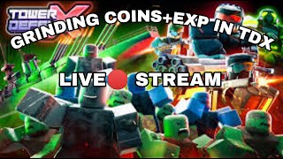 TDX Grinding Coins And Exp LIVE🔴