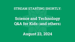 Science & Technology Q&A for Kids (and others) [Part 148]