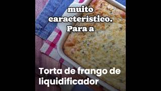 Torta de frango de liquidificador #dicas #receitas