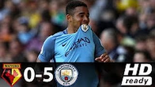 Watford vs Manchester City 0-5 All Goals Highlights 21/05/2017