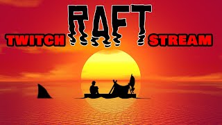 Help!!! | Raft Twitch Stream part 2