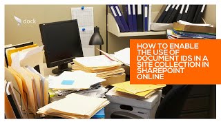 How to Enable the Use of Document IDs in a Site Collection in SharePoint Online