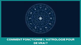 Comment marche l'astrologie en vrai ?