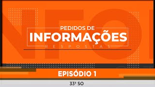 PEDIDOS DE INFORMAÇÕES: 33ª S.O.